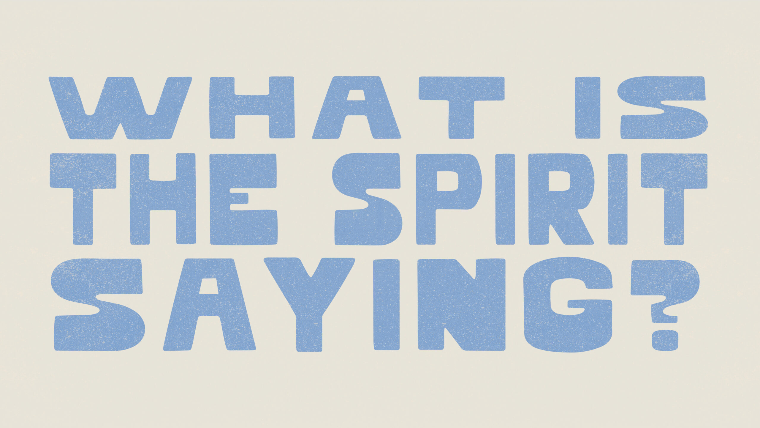 2025 What The Spirit Is Saying | 8:30 AM
